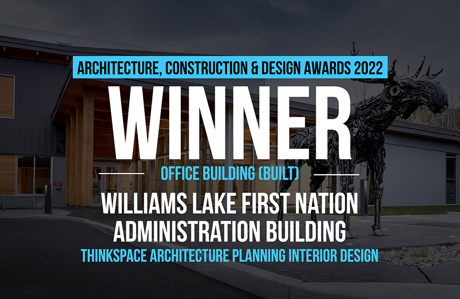 Williams Lake First Nation Administration Building | Thinkspace Architecture Planning Interior Design